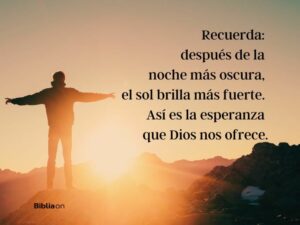 Home recuerda despues de la noche mas oscura el sol brilla mas fuerte asi es la esperanza que dios nos ofrece
